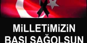MİLLETİMİZİN BAŞI SAĞOLSUN
