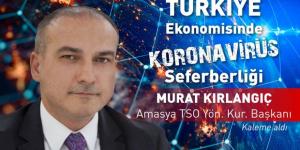 Türkiye ekonomisinde koronavirüs seferberliği kapsamında ATSO Başkanı Murat Kırlangıç Bloomberg HT'ye özel kaleme aldı...