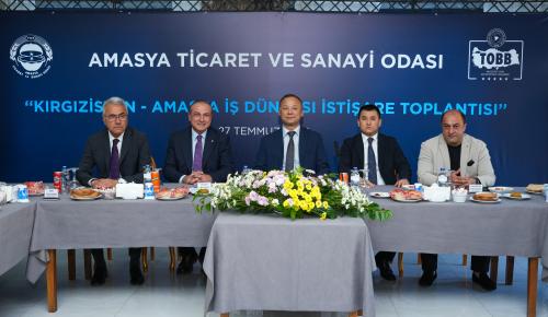 KIRGIZİSTAN–AMASYA İŞ DÜNYASI İSTİŞARE TOPLANTISI GERÇEKLEŞTİRİLDİ